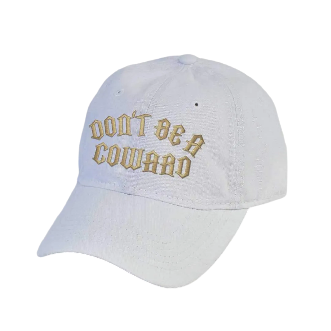 Don't Be A Coward Dad Hat