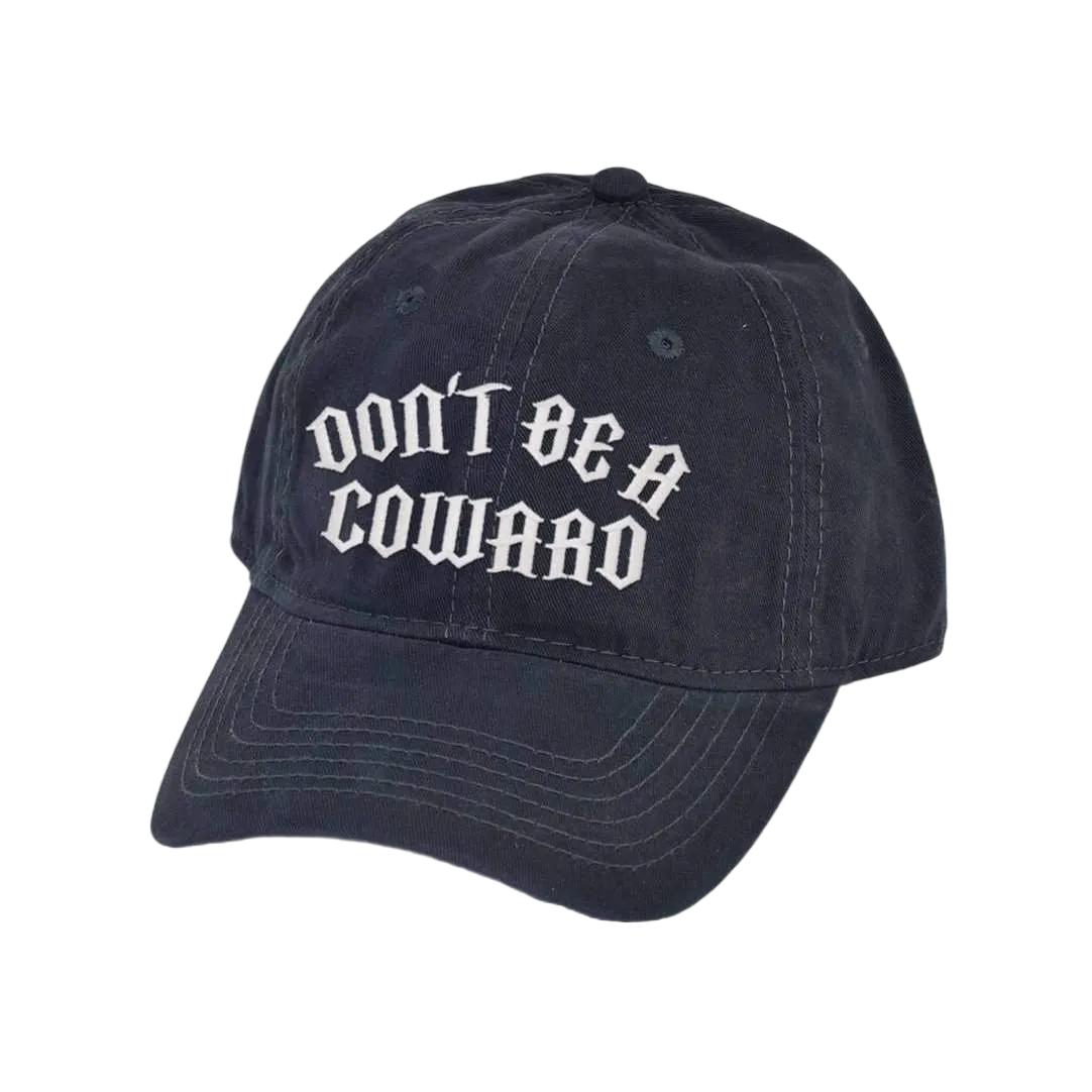 Don't Be A Coward Dad Hat