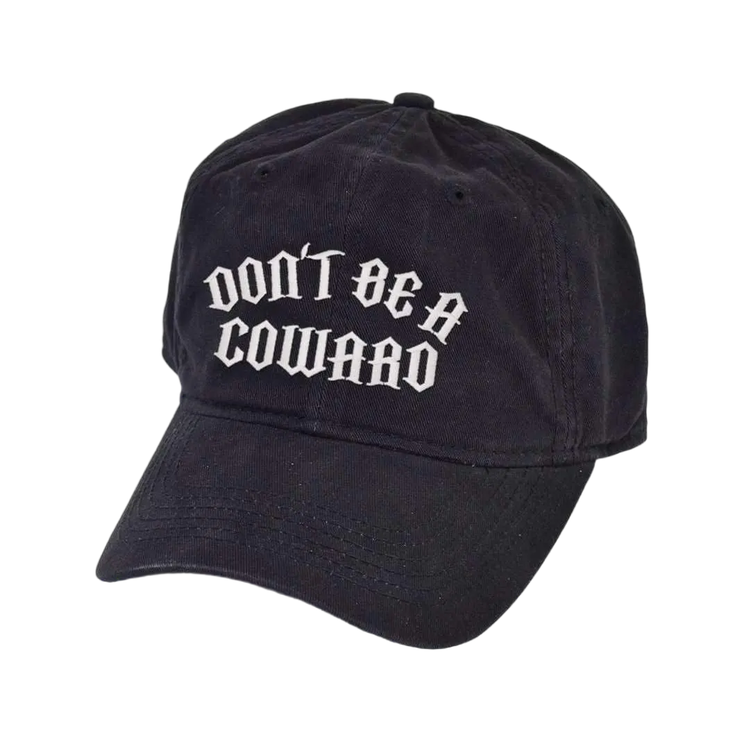 Don't Be A Coward Dad Hat