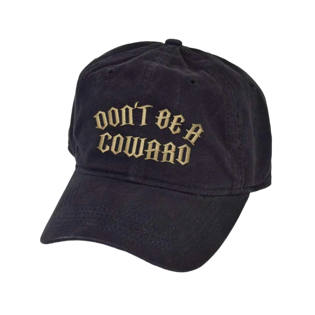 Don't Be A Coward Dad Hat