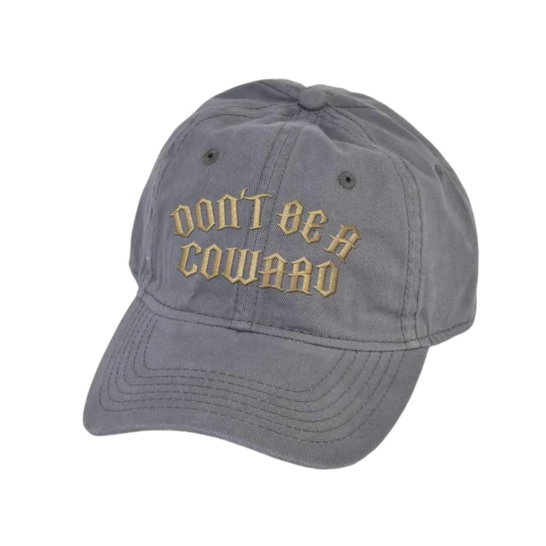 Don't Be A Coward Dad Hat