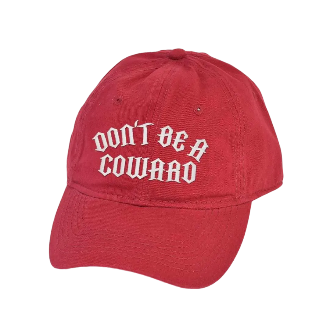 Don't Be A Coward Dad Hat