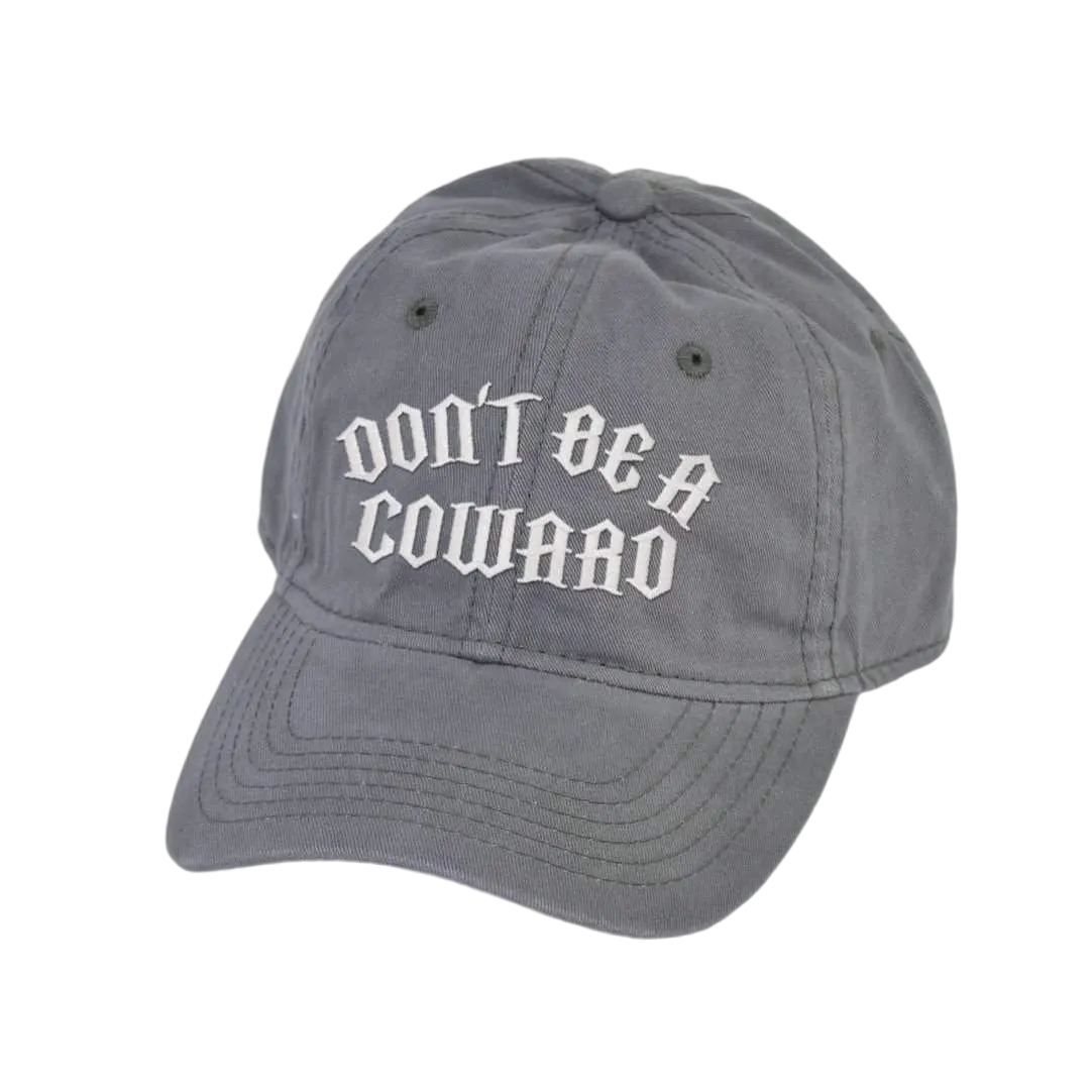 Don't Be A Coward Dad Hat