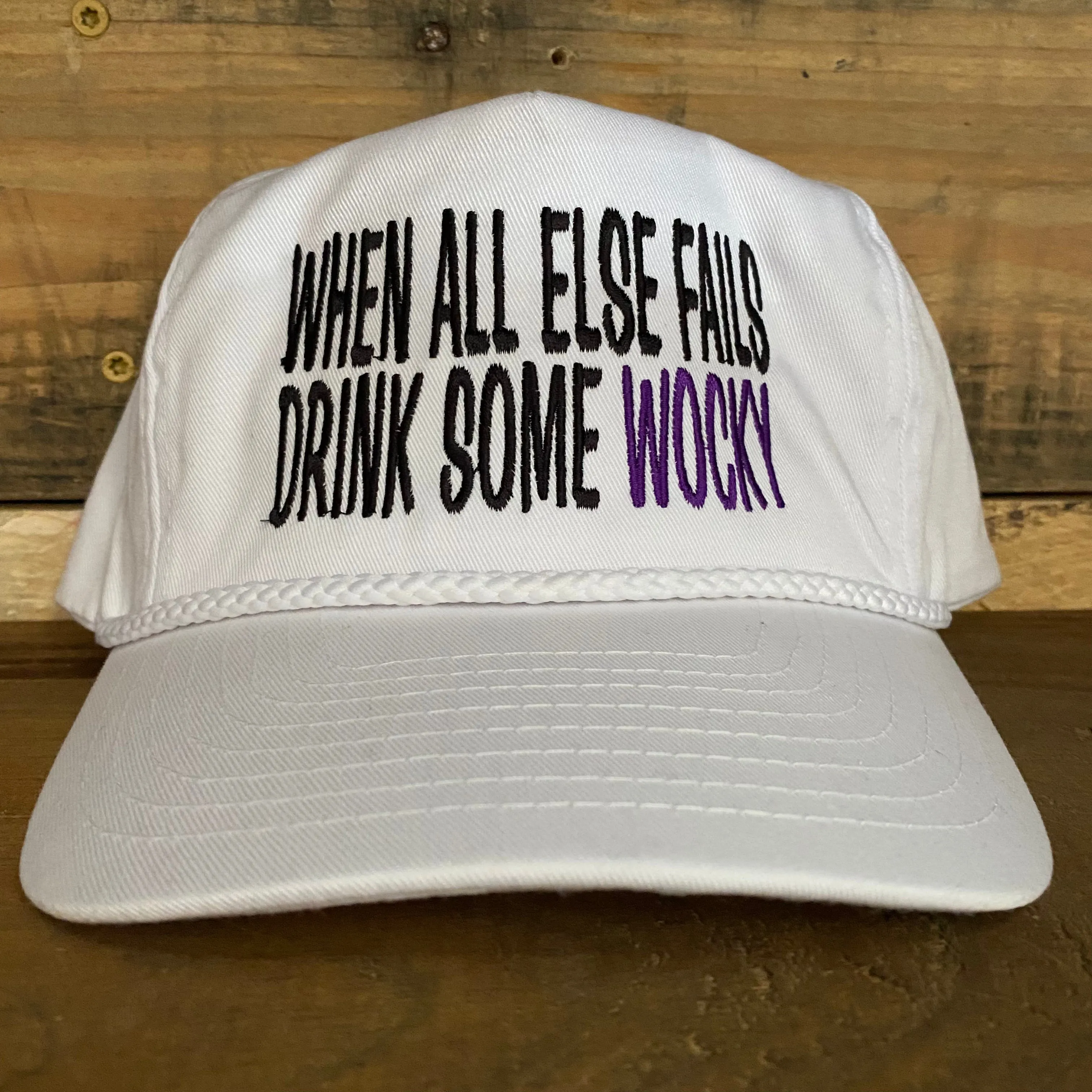 When All Else Fails Drink Some Wocky Vintage Rope Snapback hat cap custom embroidery